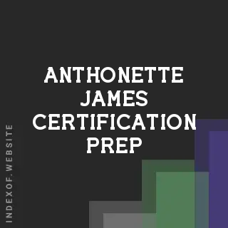 Anthonette James Certification Prep | Indexof