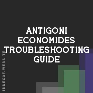 Antigoni Economides Troubleshooting Guide | Indexof