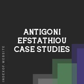 Antigoni Efstathiou Case Studies | Indexof