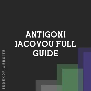 Antigoni Iacovou Full Guide | Indexof