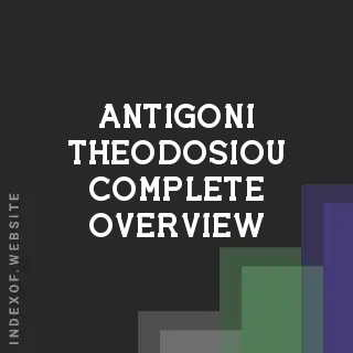 Antigoni Theodosiou Complete Overview | Indexof