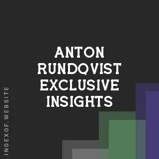 Anton Rundqvist Exclusive Insights | Indexof
