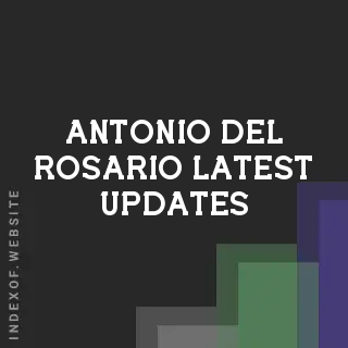 Antonio Del Rosario Latest Updates | Indexof