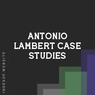 Antonio Lambert Case Studies | Indexof