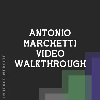 Antonio Marchetti Video Walkthrough | Indexof
