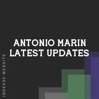 Antonio Marin Latest Updates | Indexof