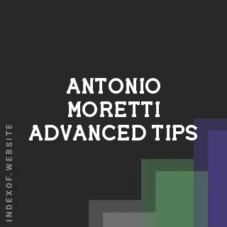 Antonio Moretti Advanced Tips | Indexof