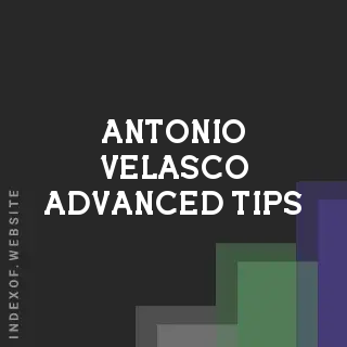 Antonio Velasco Advanced Tips | Indexof