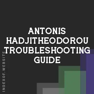 Antonis Hadjitheodorou Troubleshooting Guide | Indexof