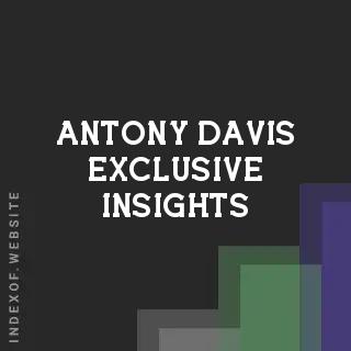 Antony Davis Exclusive Insights | Indexof