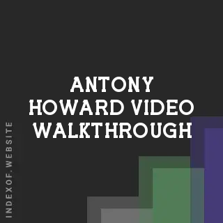 Antony Howard Video Walkthrough | Indexof
