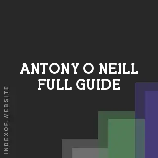 Antony O Neill Full Guide | Indexof