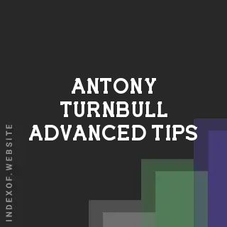 Antony Turnbull Advanced Tips | Indexof