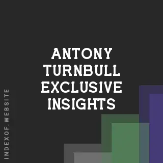 Antony Turnbull Exclusive Insights | Indexof