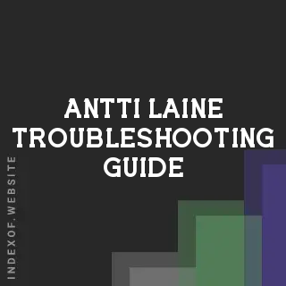 Antti Laine Troubleshooting Guide | Indexof