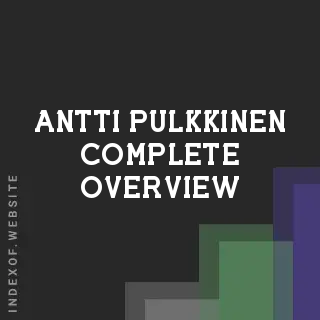 Antti Pulkkinen Complete Overview | Indexof