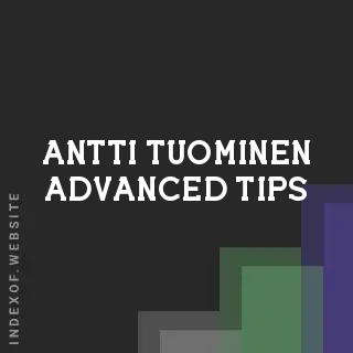 Antti Tuominen Advanced Tips | Indexof