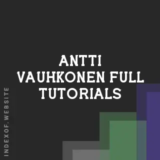 Antti Vauhkonen Full Tutorials | Indexof