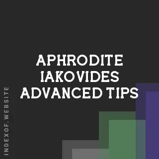 Aphrodite Iakovides Advanced Tips | Indexof