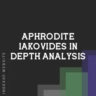 Aphrodite Iakovides In-Depth Analysis | Indexof
