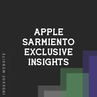 Apple Sarmiento Exclusive Insights | Indexof