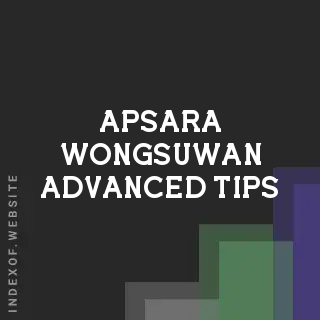 Apsara Wongsuwan Advanced Tips | Indexof