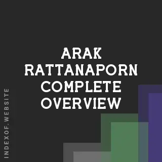 Arak Rattanaporn Complete Overview | Indexof