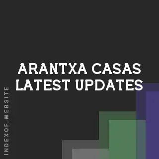 Arantxa Casas Latest Updates | Indexof