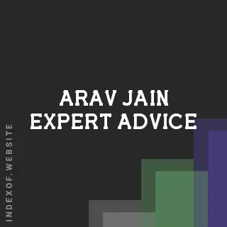 Arav Jain Expert Advice | Indexof