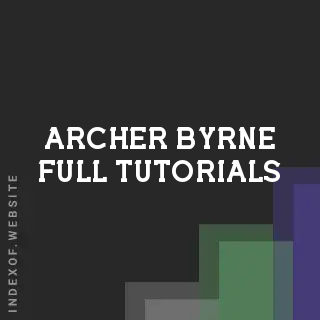 Archer Byrne Full Tutorials | Indexof