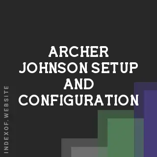 Archer Johnson Setup and Configuration | Indexof