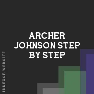 Archer Johnson Step-by-Step | Indexof
