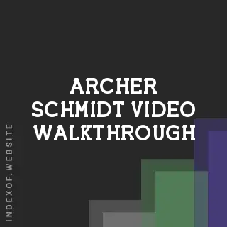 Archer Schmidt Video Walkthrough | Indexof