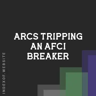 Can Arcs Tripping an AFCI Breaker be Downstream of the Load? | Electrical Safety - Indexof
