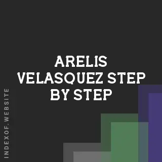 Arelis Velasquez Step-by-Step | Indexof