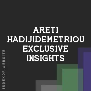 Areti Hadijidemetriou Exclusive Insights | Indexof