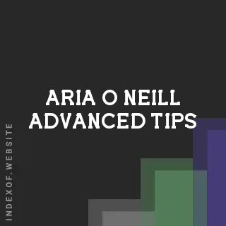 Aria O Neill Advanced Tips | Indexof