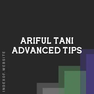 Ariful Tani Advanced Tips | Indexof