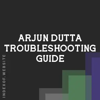 Arjun Dutta Troubleshooting Guide | Indexof