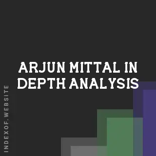 Arjun Mittal In-Depth Analysis | Indexof