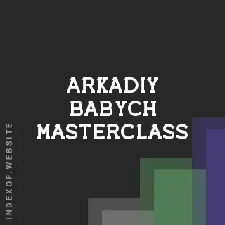 Arkadiy Babych Masterclass | Indexof