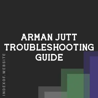 Arman Jutt Troubleshooting Guide | Indexof