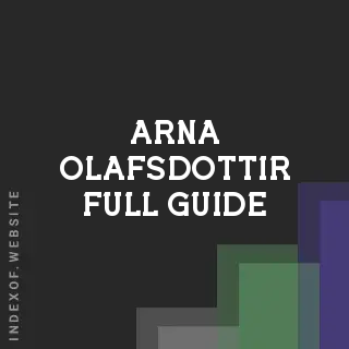 Arna Olafsdottir Full Guide | Indexof