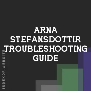 Arna Stefansdottir Troubleshooting Guide | Indexof