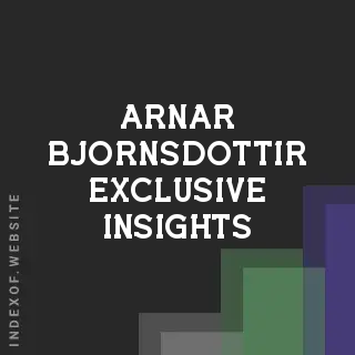 Arnar Bjornsdottir Exclusive Insights | Indexof