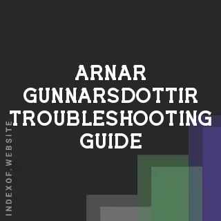 Arnar Gunnarsdottir Troubleshooting Guide | Indexof