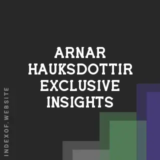 Arnar Hauksdottir Exclusive Insights | Indexof