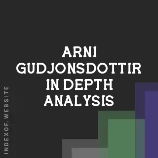 Arni Gudjonsdottir In-Depth Analysis | Indexof