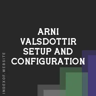 Arni Valsdottir Setup and Configuration | Indexof