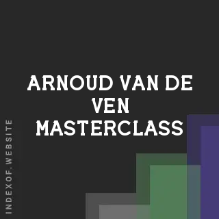 Arnoud van de Ven Masterclass | Indexof